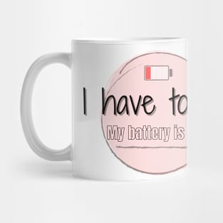 I have to Go! Mug